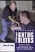 Advanced Fighting Folders - State of the Art Training and Tactics for the Defensive Use of Tactical 