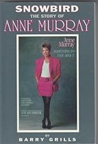 Snowbird: The Story of Anne Murray Snowbird: The Story of Anne Murray