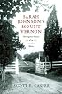 Sarah Johnson's Mount Vernon: The Forgotten History of an American Shrine