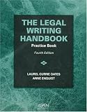 The Legal Writing Handbook Practice Book: Practice book (Legal Research and Writing)