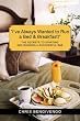 "I've Always Wanted to Run a Bed & Breakfast": THE SECRETS TO STARTING AND RUNNING A SUCCESSFUL B&B