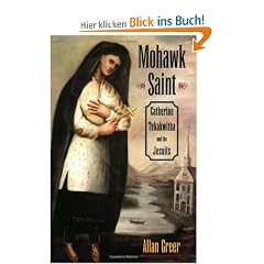 Mohawk Saint: Catherine Tekakwitha and the Jesuits