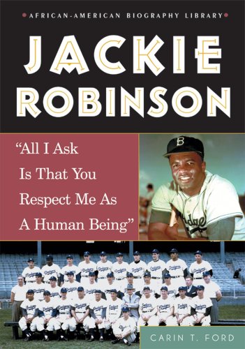 Jackie Robinson: All I Ask Is That You Respect Me as a Human Being (African-American Biography Library)