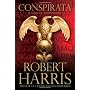 Conspirata: A Novel of Ancient Rome by Robert Harris