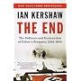The End: The Defiance and Destruction of Hitler's &hellip by Ian Kershaw
