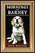 beagle30  - Mornings with Barney The True Story of an