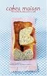 Cakes maison : 110 recettes de cakes sucr�s / sal�s