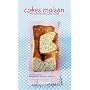 Cakes maison : 110 recettes de cakes sucr�s / sal�&hellip de Ilona Chovancova