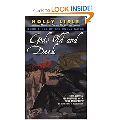 Gods Old and Dark (The World Gates, Book 3) by Holly Lisle
