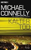 Kalter Tod: Ein Harry-Bosch-Roman