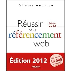 R�ussir son r�f�rencement Web - Edition 2012