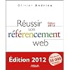 R�ussir son r�f�rencement Web - Edition 2012