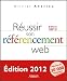 R�ussir son r�f�rencement Web - Edition 2012