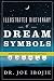 Illustrated Dictionary of Dream Symbols: A Biblical Guide to Your Dreams and Visions