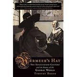 Vermeer's Hat: The Seventeenth Century and the Dawn of the Global World