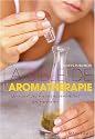 La Bible de l'aromathérapie