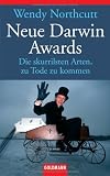 Neue Darwin Awards: Die skurrilsten Arten, zu Tode zu kommen - Wendy Northcutt