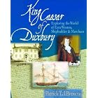 Click here to buy King Caesar of Duxbury: Exploring the World of Ezra Weston, Shipbuilder and Merchant by Patrick T. J. Browne.