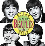 Sound Bites: The Wit of the Beatles (Sound Bites)