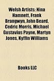 Welsh Artists: Nina Hamnett, Frank Brangwyn, John Beard, Cedric Morris, Michael Gustavius Payne, Martyn Jones, Kyffin Williams