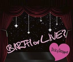 BIRTH or LIVE?