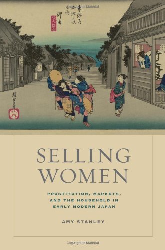 Selling Women: Prostitution, Markets, and the Household in Early Modern Japan (Asia: Local Studies / Global Themes)
