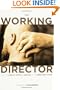 The Working Director: How to Arrive, Survive and Thrive in the Director's Chair