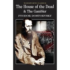 The Gambler/The House of the Dead (Wordsworth Classics)