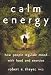 Calm Energy: How People Regulate Mood with Food and Exercise