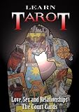 Learn Tarot - Love Sex and Relationships - The Court Cards