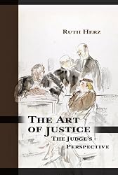 The Art of Justice: The Judge's Perspective