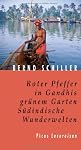 Roter Pfeffer in Gandhis grünem Garten: südindische Wunderwelten (ger)