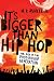 It's Bigger Than Hip Hop: The Rise of the Post-Hip-Hop Generation