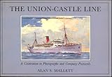 The Union-Castle Line : a celebration in photographs and company postcards