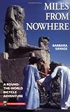Miles from Nowhere: A Round the World Bicycle Adventure