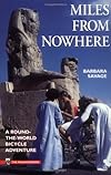 Miles from Nowhere: A Round the World Bicycle Adventure