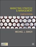 Marketing Strategy and Management: Second Edition