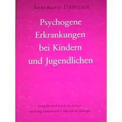 Psychogene Erkrankungen bei Kindern und Jugendlichen. Eine Einf�hrung in die allgemeine und spezielle Neurosenlehre