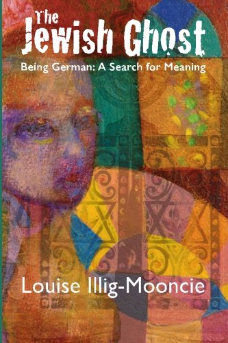 The Jewish Ghost: Being German: A Search for Meaning