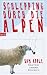 Schlepping durch die Alpen: Ein etwas anderes Reisebuch