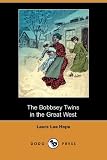 The Bobbsey Twins in the Great West (Dodo Press)