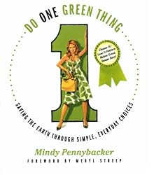 Do One Green Thing: Saving the Earth Through Simple, Everyday Choices