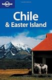 Chile and Easter Island (Lonely Planet Chile & Easter Island) - Charlotte Beech, Jolyon Attwooll, Jean-Bernard Carillet
