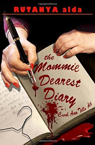 The Mommie Dearest Diary: Carol Ann Tells All by Rutanya Alda (2015-09-18)