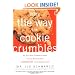 That's the Way the Cookie Crumbles: 62 All-New Commentaries on the Fascinating Chemistry of Everyday Life