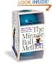 The Miracle Ball Method: Relieve Your Pain, Reshape Your Body, Reduce Your Stress