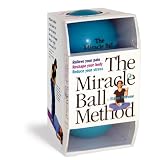 The Miracle Ball Method: Relieve Your Pain, Reshape Your Body, Reduce Your Stresspar Elaine Petrone