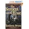 The Serpent and the Rose (The First Book of The War of the Rose)