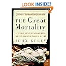 The Great Mortality: An Intimate History of the Black Death, the Most Devastating Plague of All Time