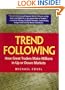 Trend Following: How Great Traders Make Millions in Up or Down Markets (Financial Times Prentice Hall Books)